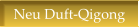 Neu Duft-Qigong