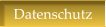 Datenschutz
