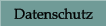 Datenschutz